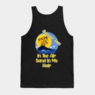 Summer Salt In The Air Sand In My Hair Tank Top